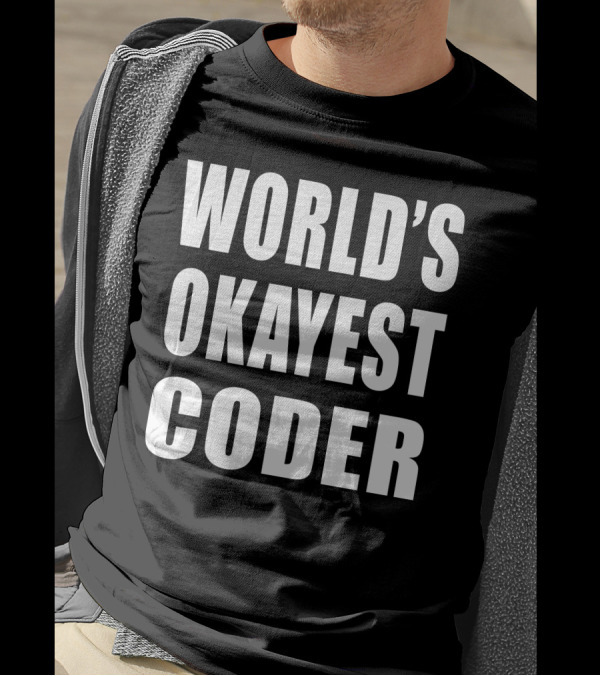 WORLD'S OKAYEST CODER T-Shirt